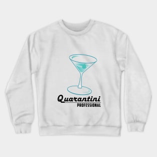 Quarantini Pro Crewneck Sweatshirt